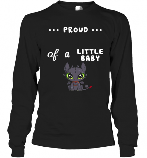 Proud Of A Little Baby Toothless T-Shirt Long Sleeved T-shirt 