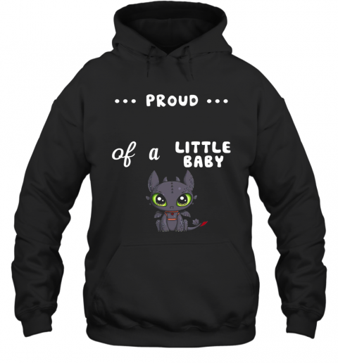Proud Of A Little Baby Toothless T-Shirt Unisex Hoodie