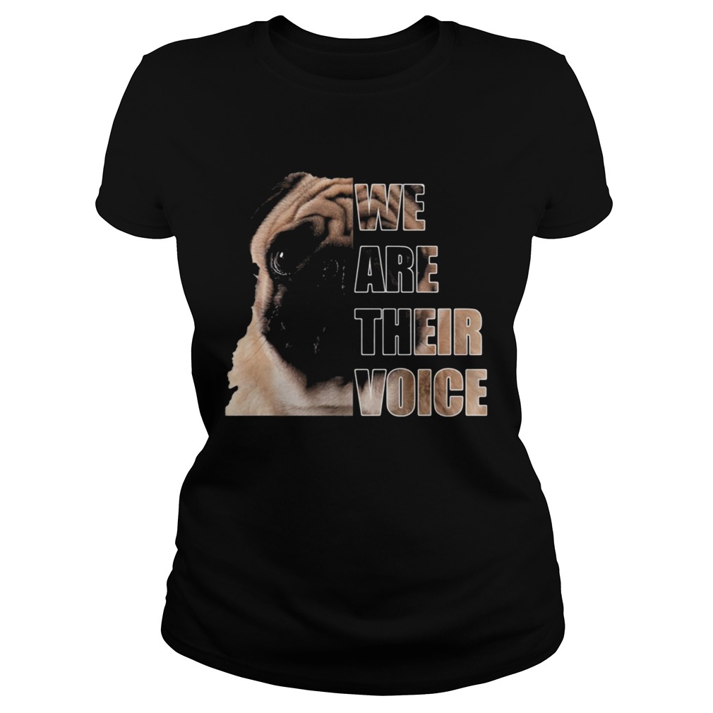 Pug dog we are their voice Classic Ladies