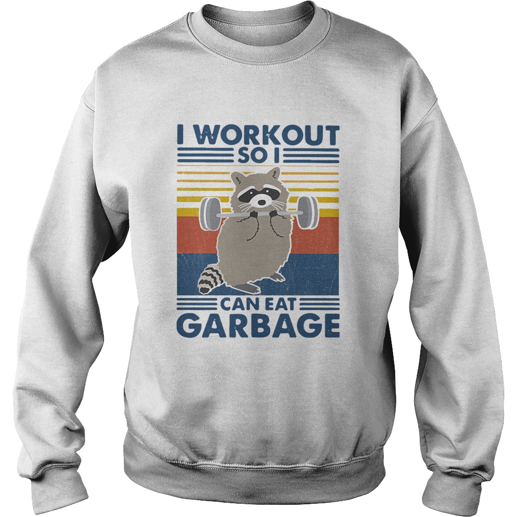 Racoon I Workout So I Can Eat Garbage Vintage Sweatshirt