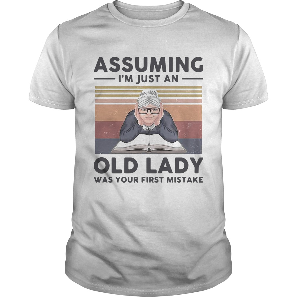 Reading Assuming Im Just An Old Lady Was Your First Mistake Book Vintage shirt