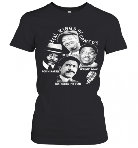 Real Kings Of Comedy Redd Foxx Robin Harris Bernie Mac Richard Pryor T-Shirt Classic Women's T-shirt