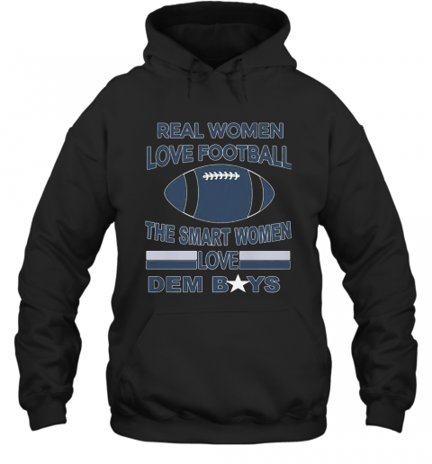 Real Women Love Football The Smart Women Love Dem Boys T-Shirt Unisex Hoodie