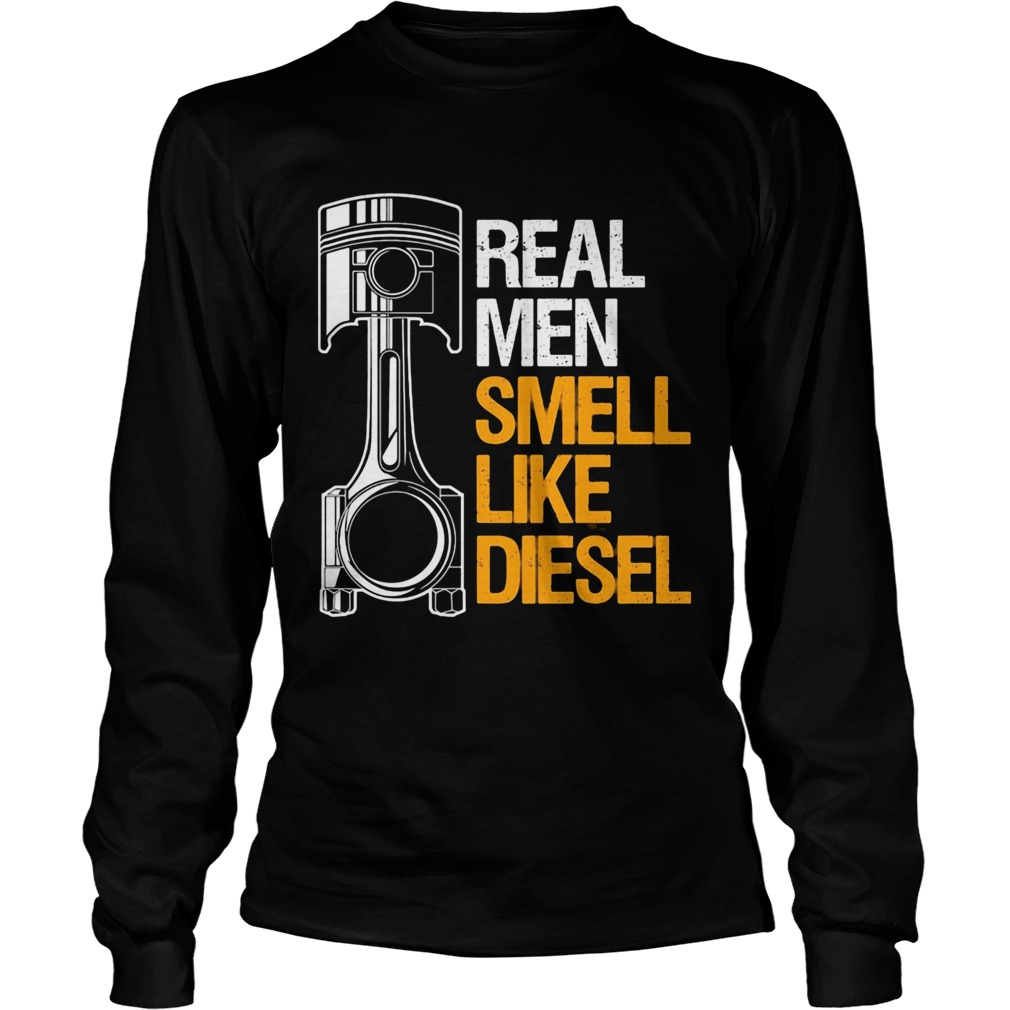Real men smell like diesel Long Sleeve