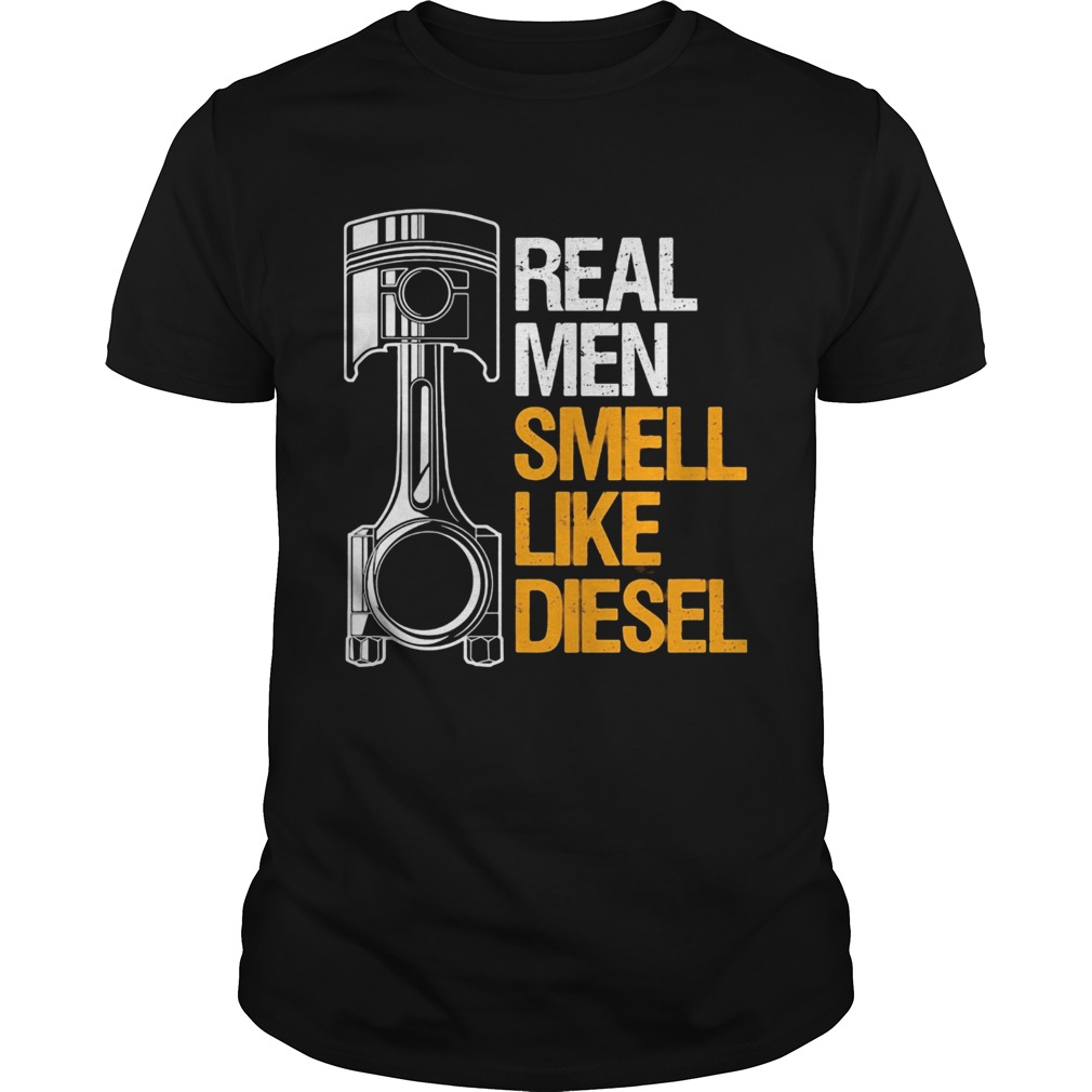 Real men smell like diesel shirt