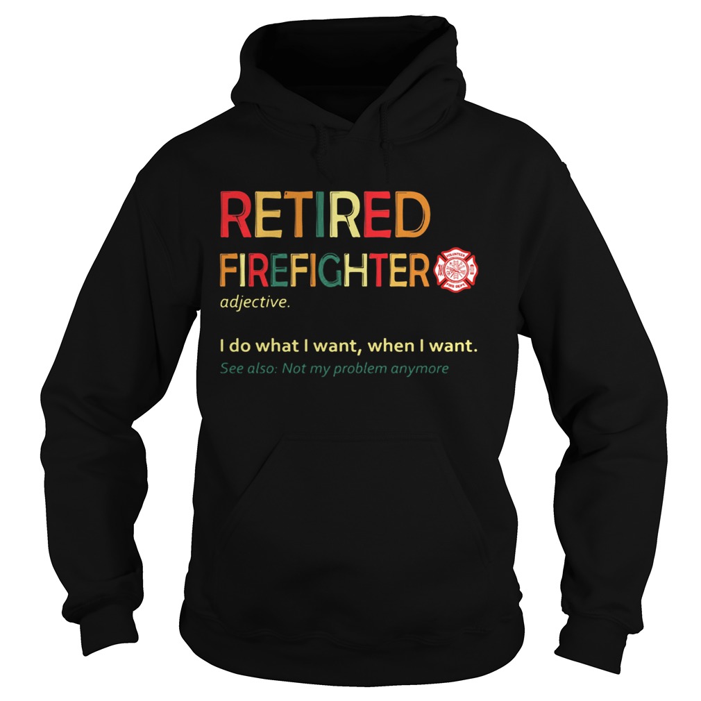 Retired accountant I do what I want when I want see also not my problem anymore Hoodie