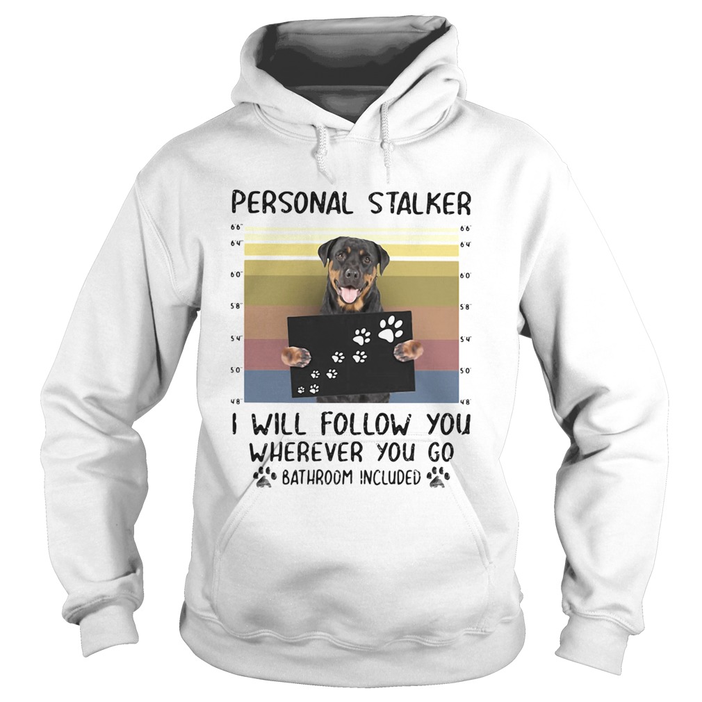 Rottweiler personal stalker I will follow you wherever you go paw vintage Hoodie