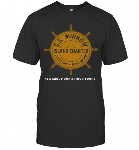 S. S. Minnow Island Chapter Exotic Trip Free Lunches Ask About Our 3 Hour Tours T-Shirt Classic Men's T-shirt