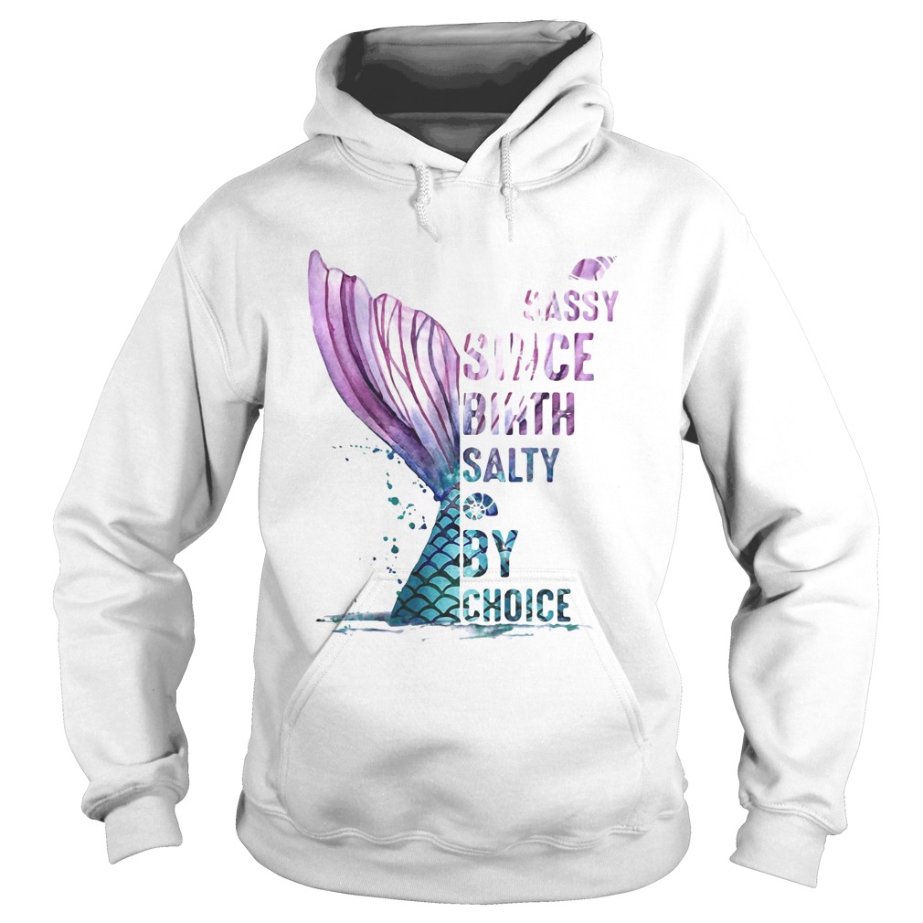 Sassy Since Birth Salty By Choice Fish Tail Snails Hoodie