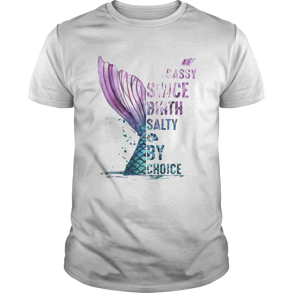 Sassy Since Birth Salty By Choice Fish Tail Snails shirt