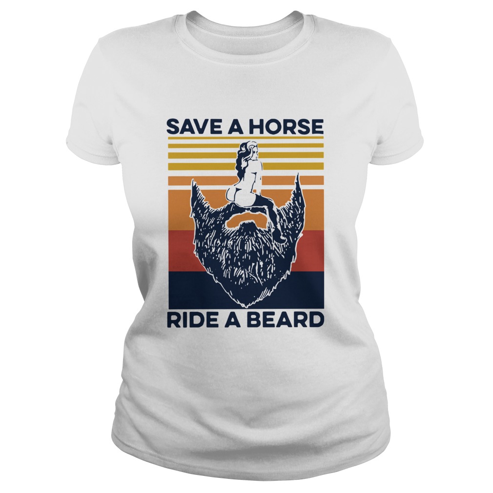 Save A Horse Ride A Beard Vintage Classic Ladies