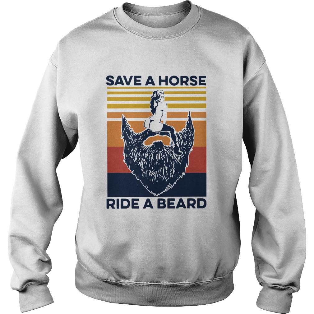 Save A Horse Ride A Beard Vintage Sweatshirt