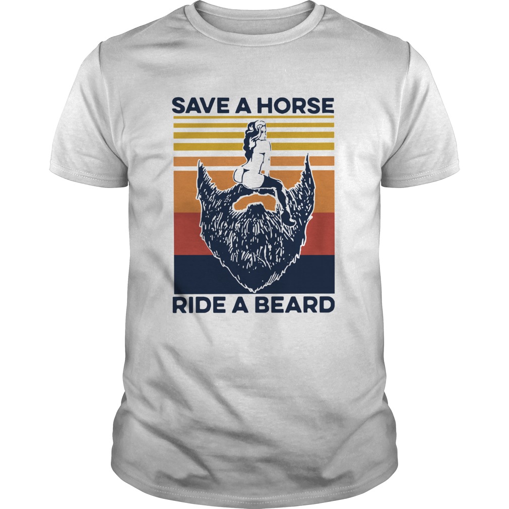 Save A Horse Ride A Beard Vintage shirt