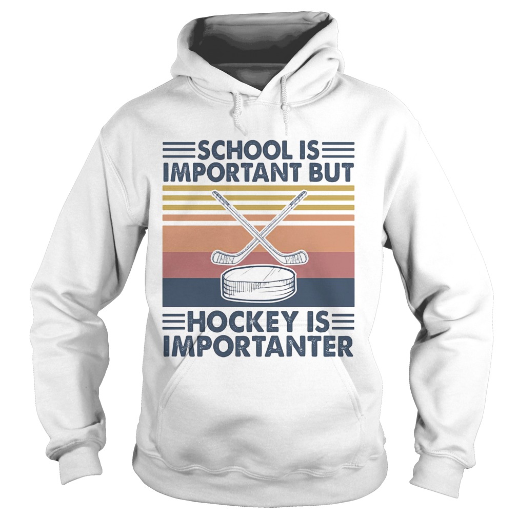 School is important but hockey is importanter vintage retro Hoodie