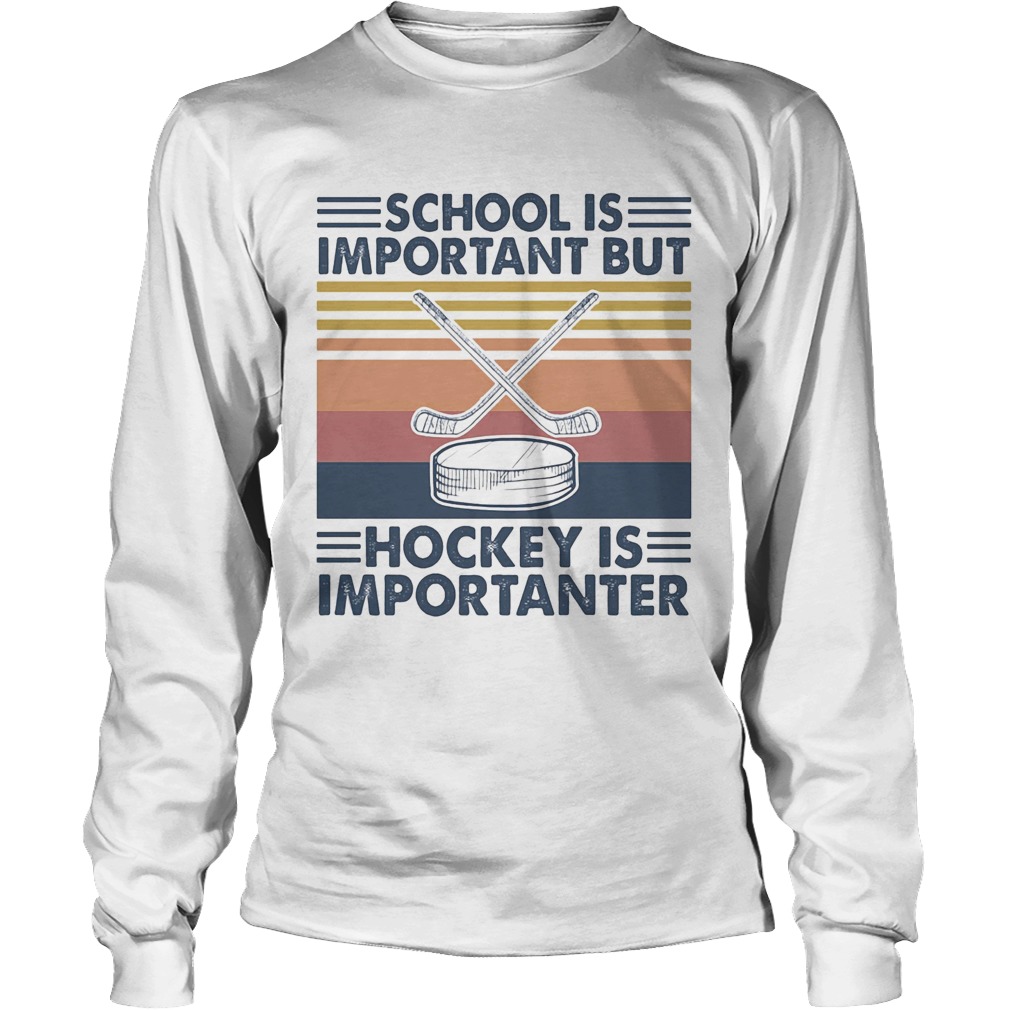 School is important but hockey is importanter vintage retro Long Sleeve