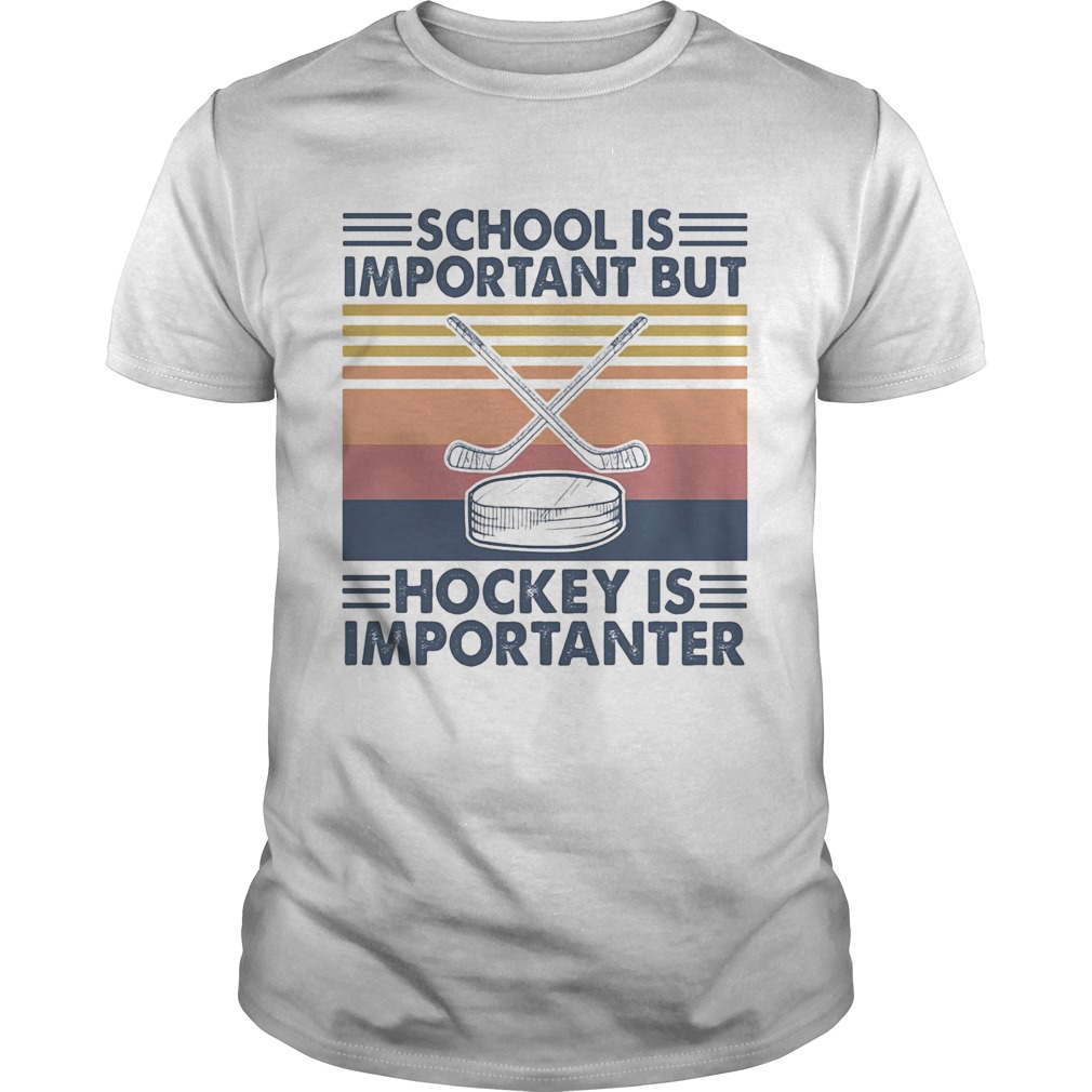 School is important but hockey is importanter vintage retro shirt