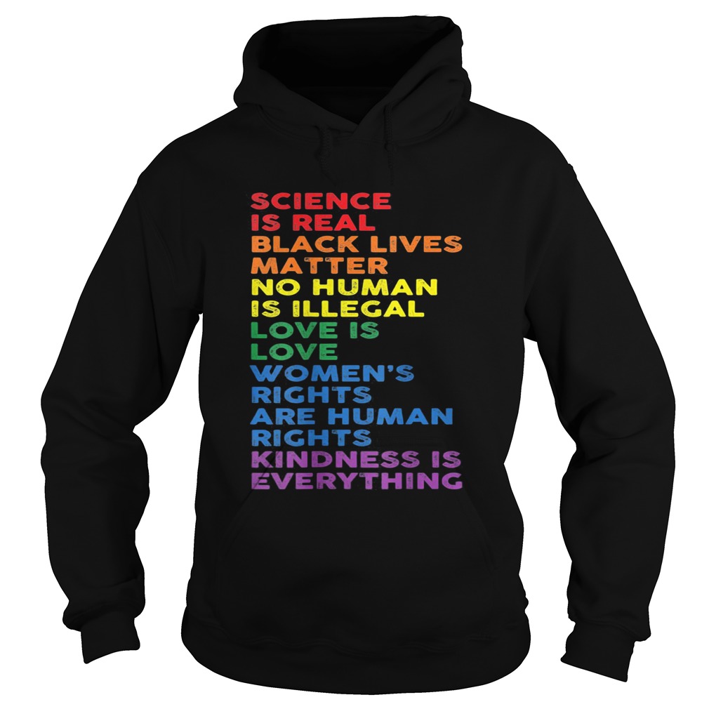 Science is real black lives matter no human is illegal LGBT Hoodie