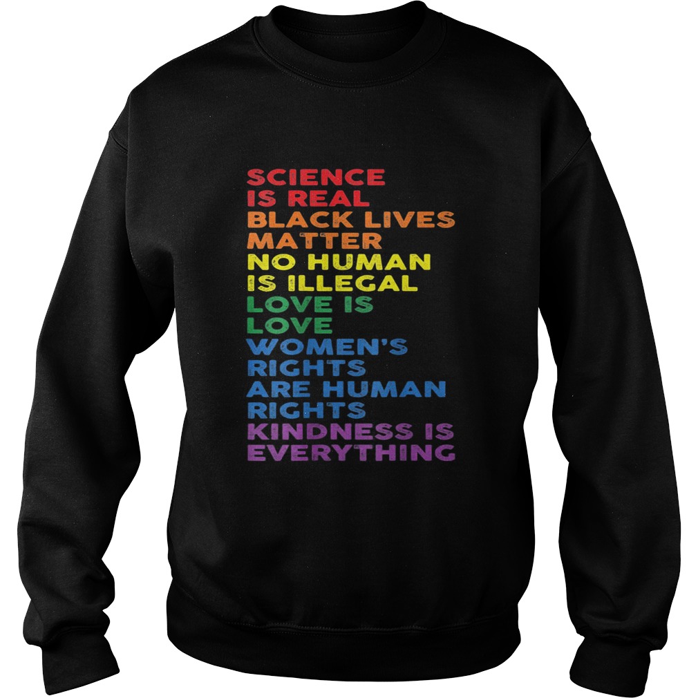 Science is real black lives matter no human is illegal LGBT Sweatshirt