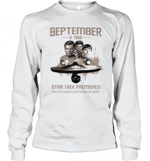 September 8 1966 Star Trek Premieres And The World Was Never The Same Movie T-Shirt Long Sleeved T-shirt 