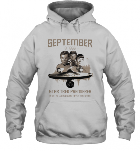 September 8 1966 Star Trek Premieres And The World Was Never The Same Movie T-Shirt Unisex Hoodie