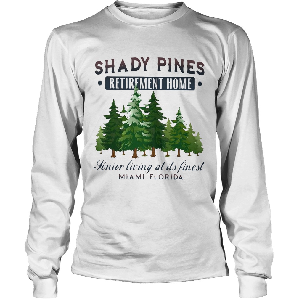 Shady Pines Retirement Home Senior Living At Its Finest Miami Florida Long Sleeve