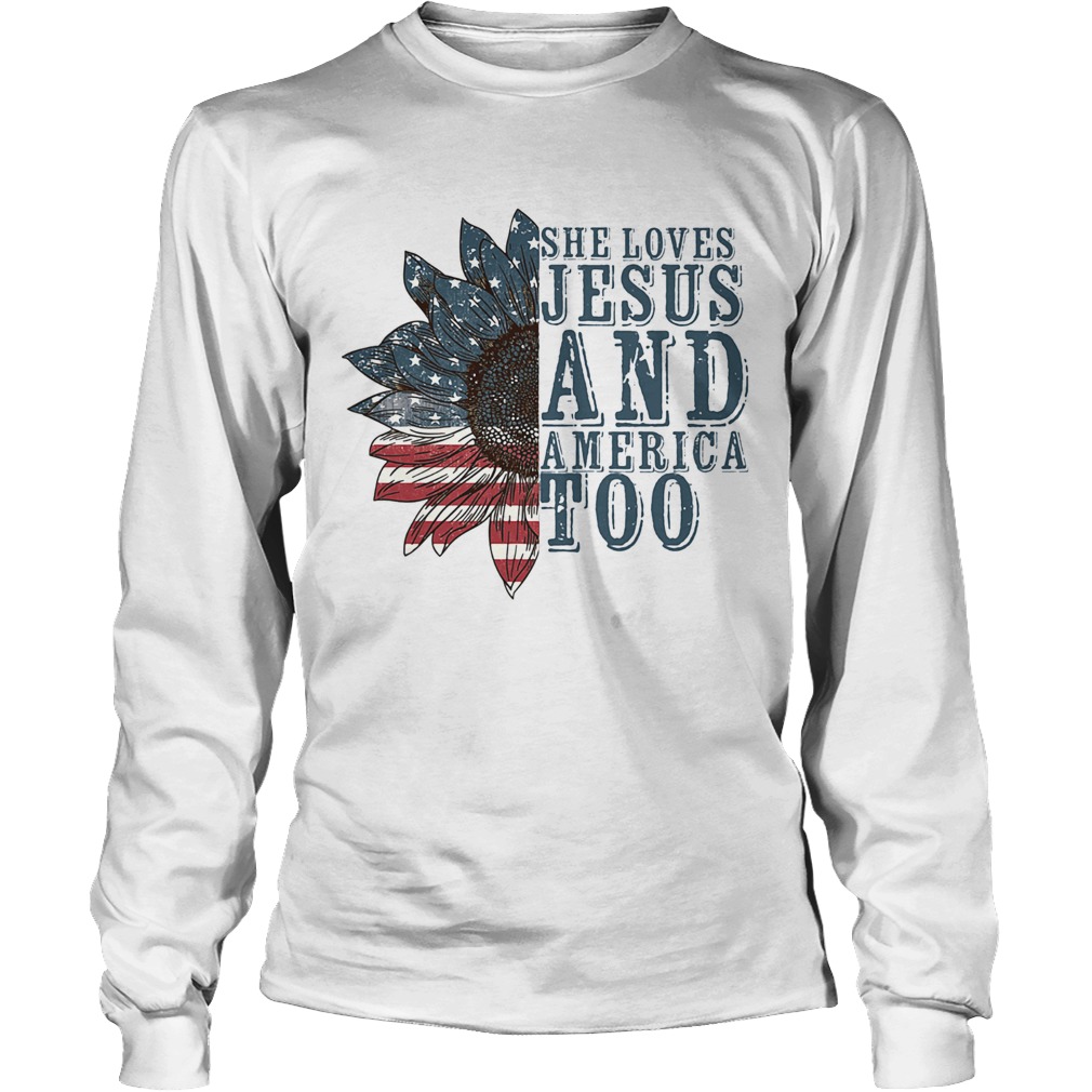 She Loves Jesus And America Too Sunflower 14th of July Independence Day Long Sleeve
