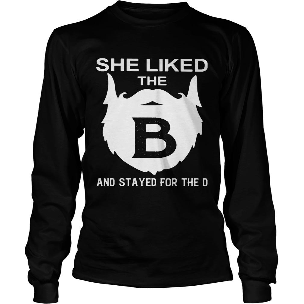 She liked the beard and stayed for the d Long Sleeve