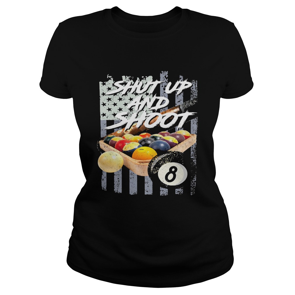 Shut up and shoot billiard American flag veteran Independence day Classic Ladies