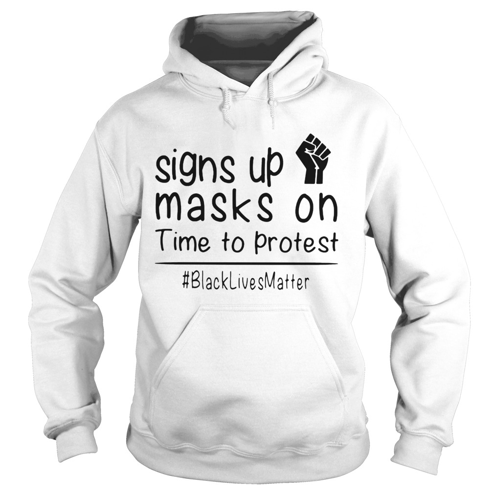 Signs up masks on time to protest black live matter Hoodie