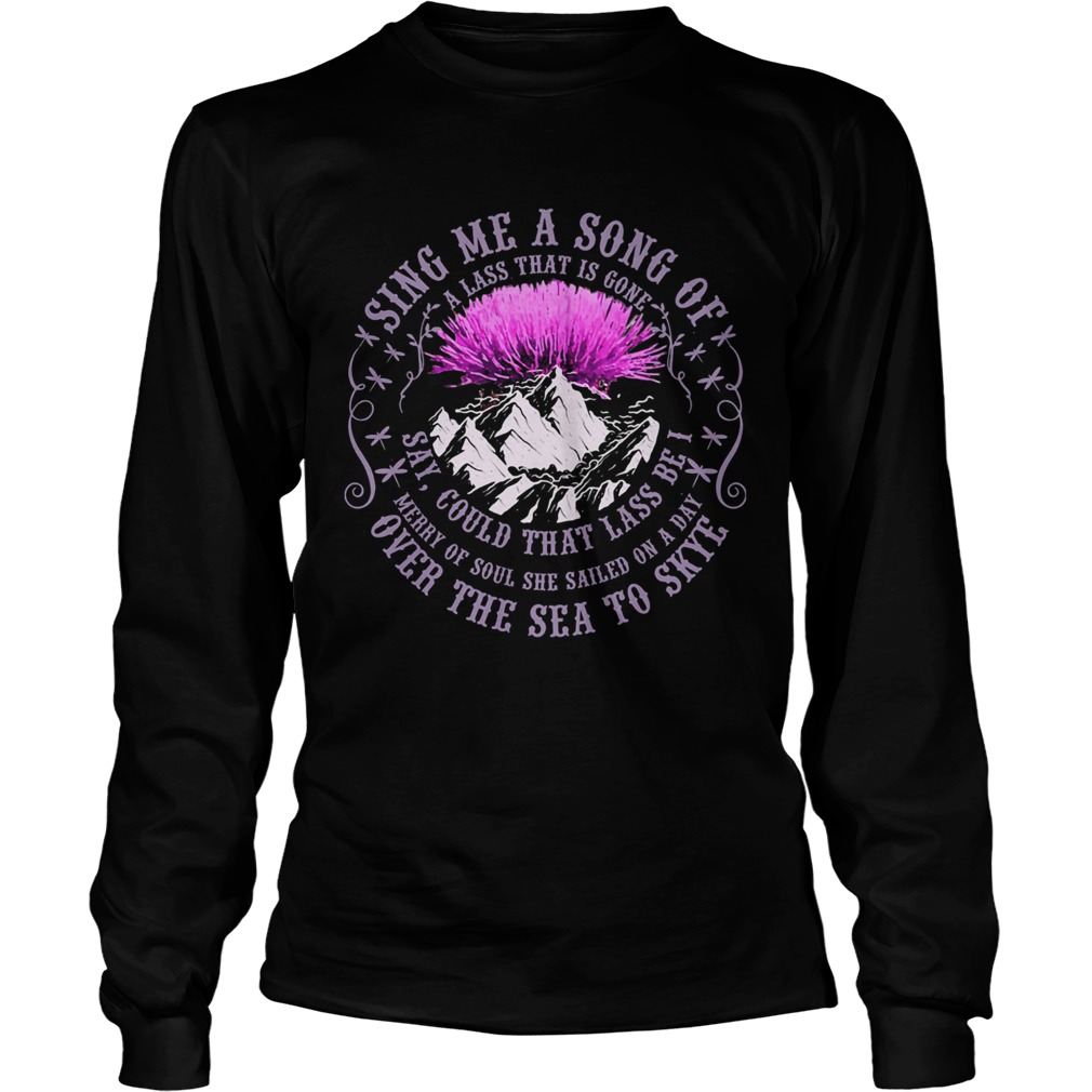 Sing Me A Song Of Over The Sea To Skye Thistle Flower Long Sleeve