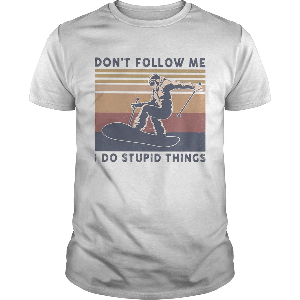 Skiing dont follow me I do stupid things vintage shirt