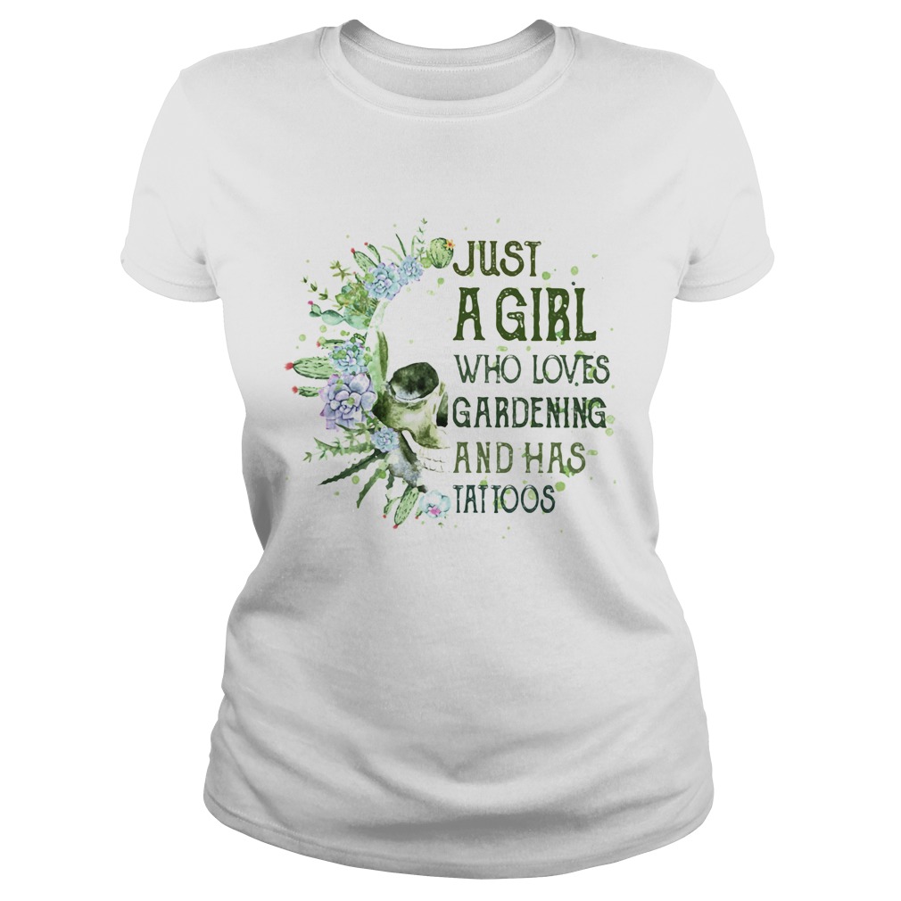 Skull cactus just a girl who loves gardening and has tattoos Classic Ladies