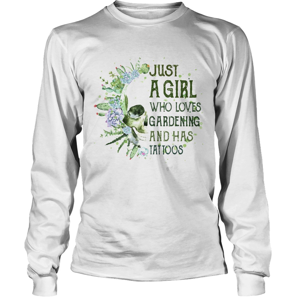 Skull cactus just a girl who loves gardening and has tattoos Long Sleeve