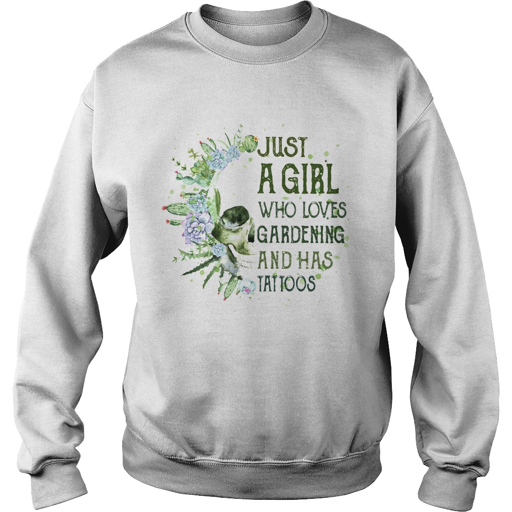Skull cactus just a girl who loves gardening and has tattoos Sweatshirt