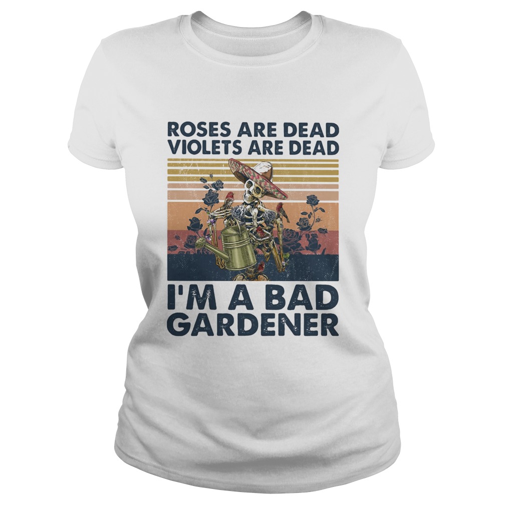 Skull roses are dead violets are dead im a bad gardener vintage retro Classic Ladies