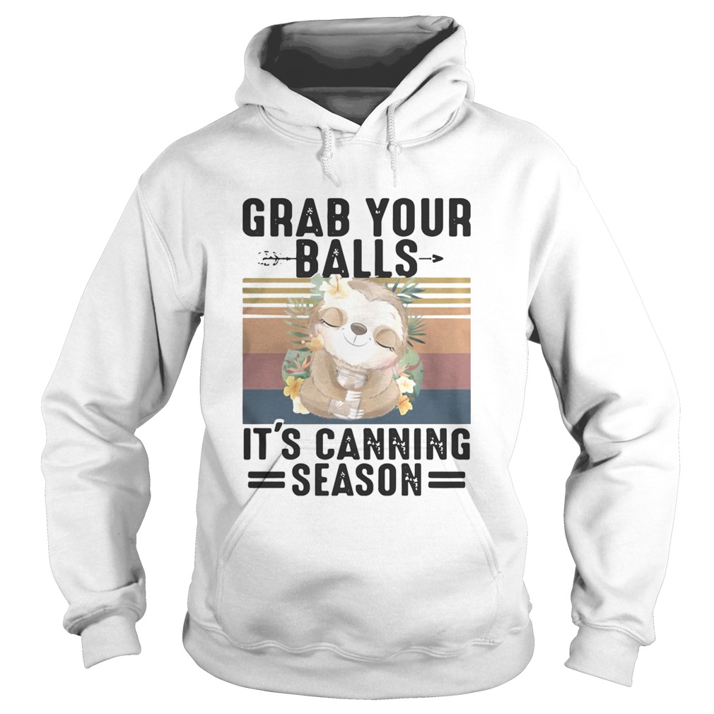 Sloth Grab Your Balls Its Canning Season Vintage Hoodie