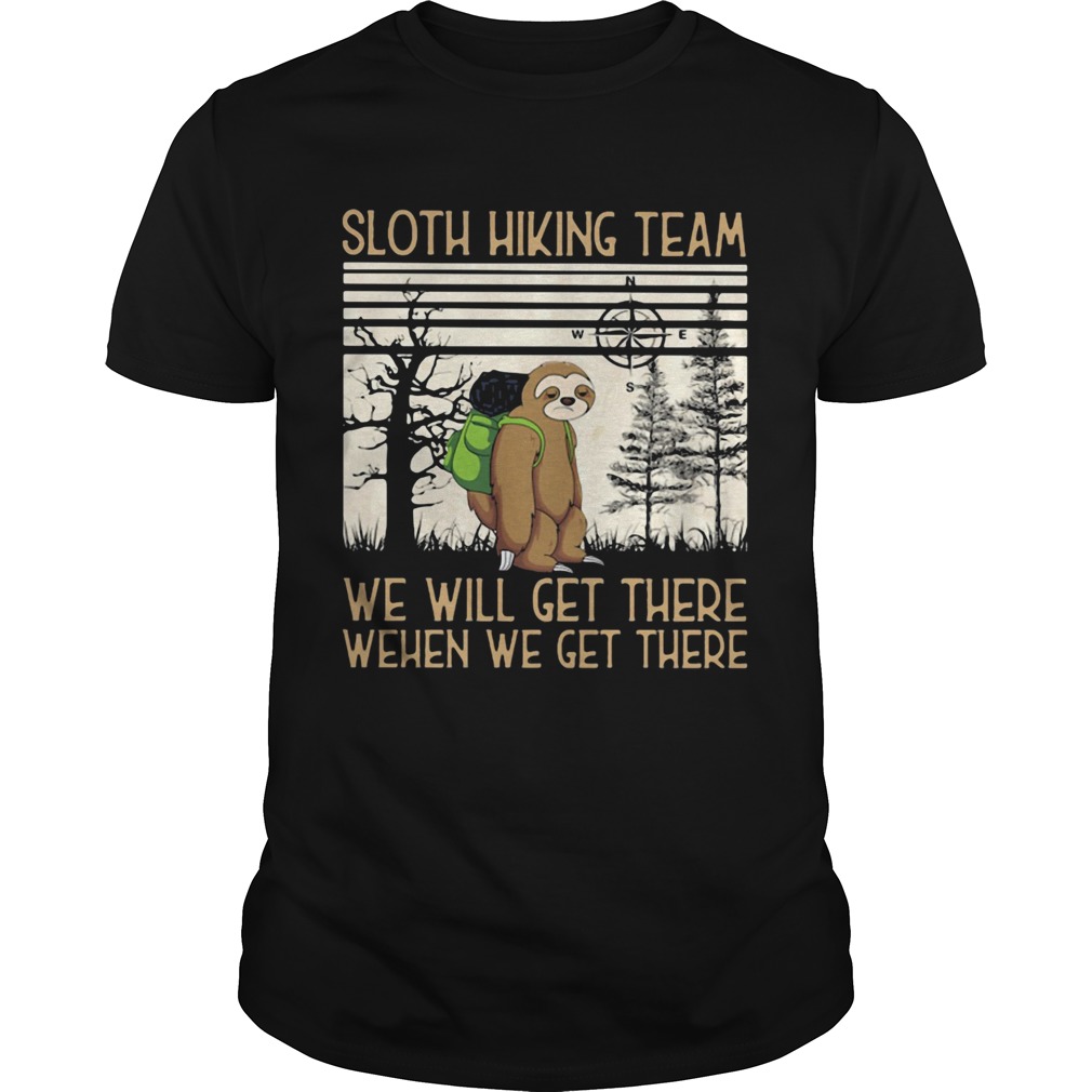 Sloth Hiking Team We Will Get There When We Get There There Bear Vintage Retro shirt