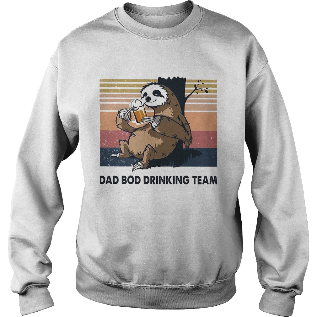 Sloth beer dad bod drinking team vintage Sweatshirt