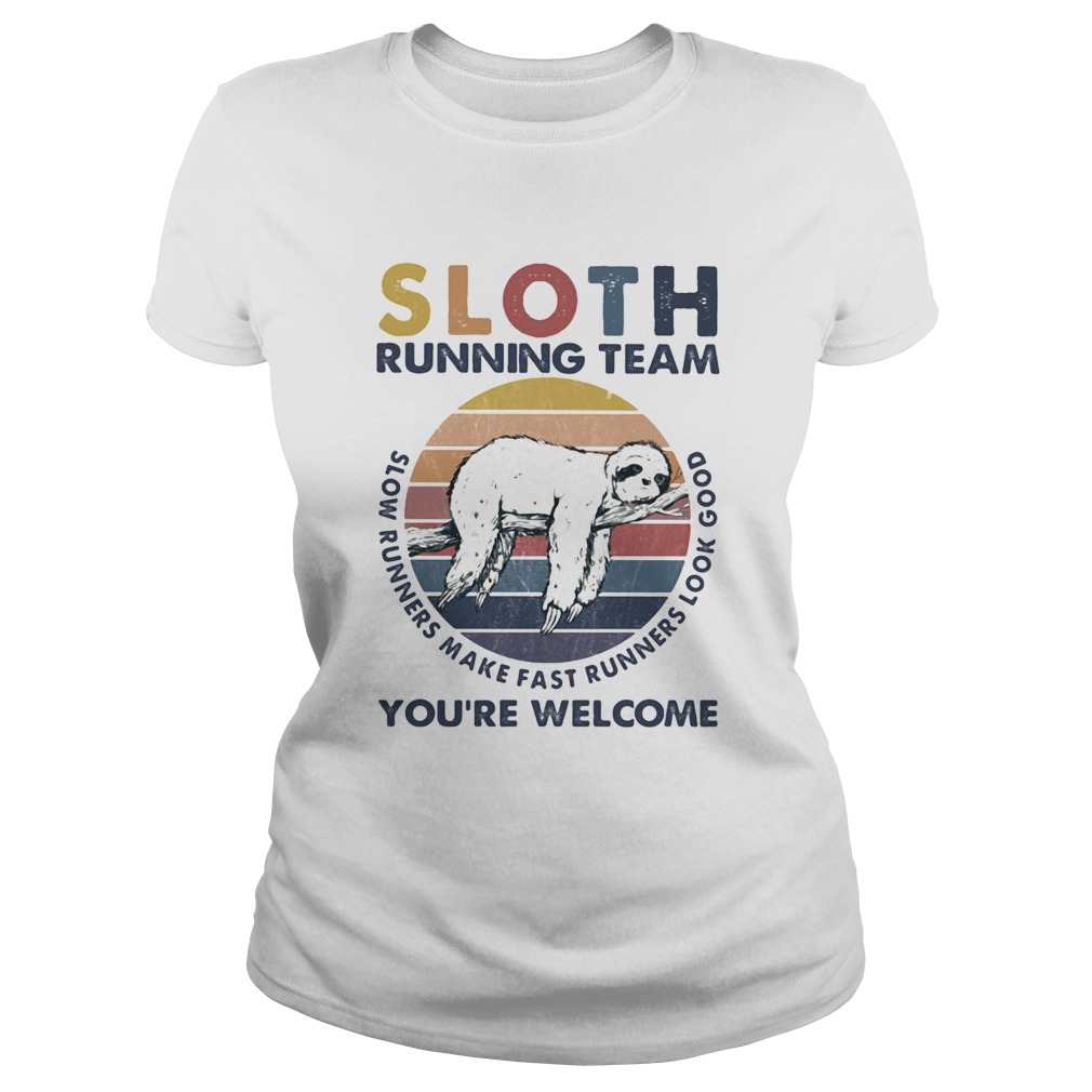 Sloth running team slow runners make fast runners look good youre welcome vintage retro Classic Ladies