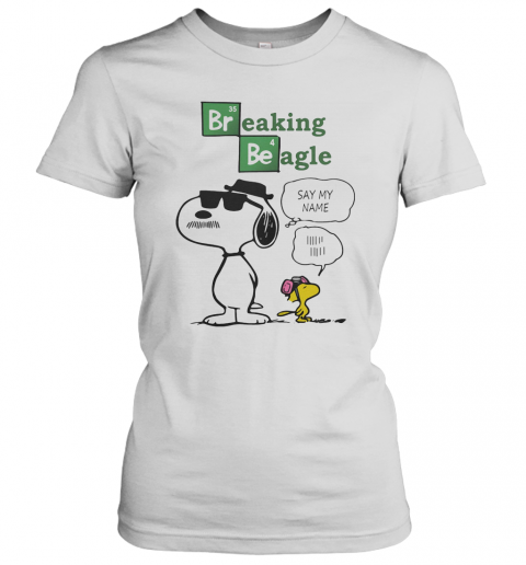 Snoopy And Woodstock Breaking Beagle Say My Name T-Shirt Classic Women's T-shirt