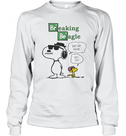 Snoopy And Woodstock Breaking Beagle Say My Name T-Shirt Long Sleeved T-shirt 
