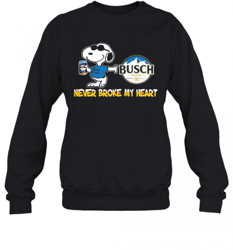 Snoopy Busch Beer Never Broke My Heart T-Shirt Unisex Sweatshirt