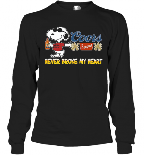 Snoopy Coors Banquet Beer Never Broke My Heart T-Shirt Long Sleeved T-shirt 