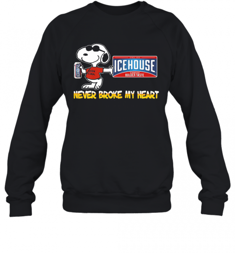 Snoopy Icehouse Beer Never Broke My Heart T-Shirt Unisex Sweatshirt