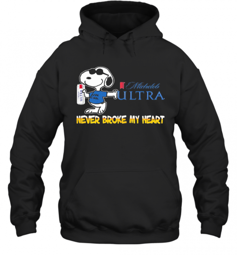 Snoopy Michelob Ultra Beer Never Broke My Heart T-Shirt Unisex Hoodie