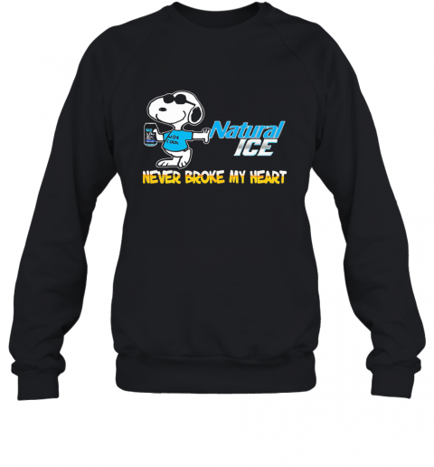 Snoopy Natural Ice Beer Never Broke My Heart T-Shirt Unisex Sweatshirt