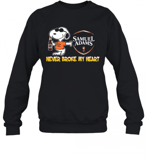 Snoopy Samuel Adams Beer Never Broke My Heart T-Shirt Unisex Sweatshirt