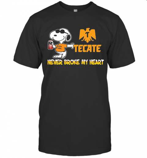 Snoopy Tecate Beer Never Broke My Heart T-Shirt