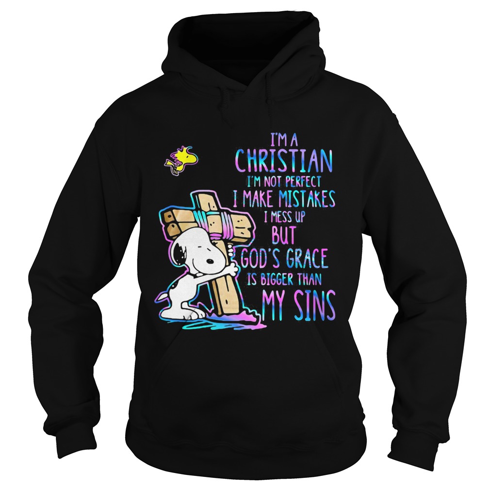 Snoopy im a christian im not perfect i make mistakes i mess up but gods grace is bigger my sins s Hoodie