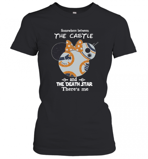 Somewhere Between The Castle And The Death Star There'S Me T-Shirt Classic Women's T-shirt